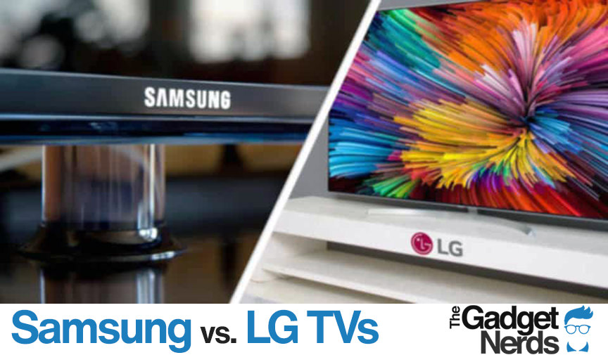 Samsung vs. LG TV Reviews Which TV To Go With?