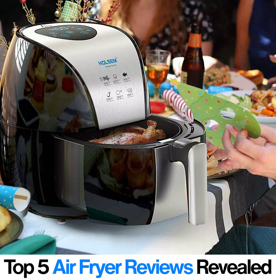 Best Air Fryers Revealed Top 5 Air Fryer Reviews