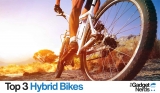 Flawless Bike Riding Experience – Never Better With The Top 3 Hybrid Bikes of This Season!