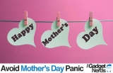 How to Avoid the Panic on Mother’s Day