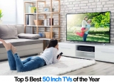 We Unveil the Highest Quality 50 Inch TVs – Ultra High Definition TV Sets